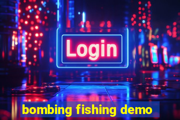 bombing fishing demo